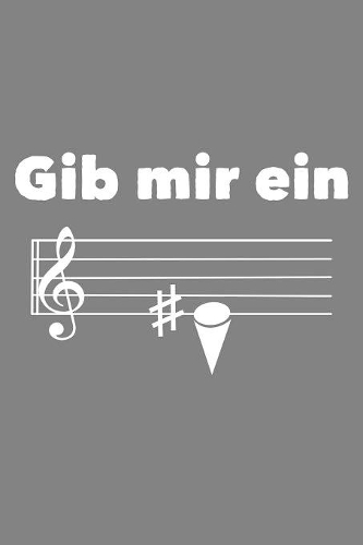 Gib mir ein: Eis Liniertes DinA 5 Notizbuch für Musikerinnen und Musiker Musik Notizheft