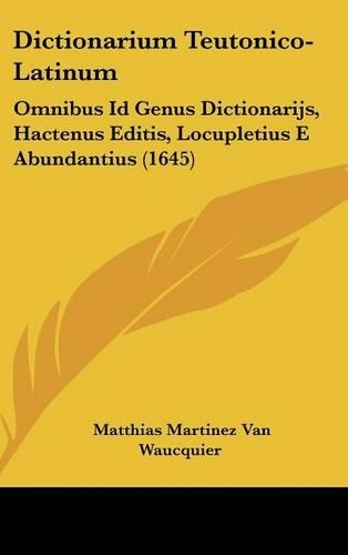Dictionarium Teutonico-Latinum