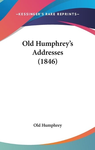 Old Humphrey's Addresses (1846): (English)