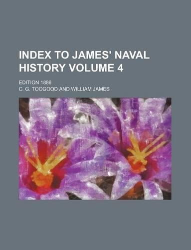 Index to James' Naval History Volume 4; Edition 1886