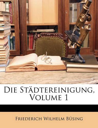 Die Stadtereinigung, Volume 1: (German)