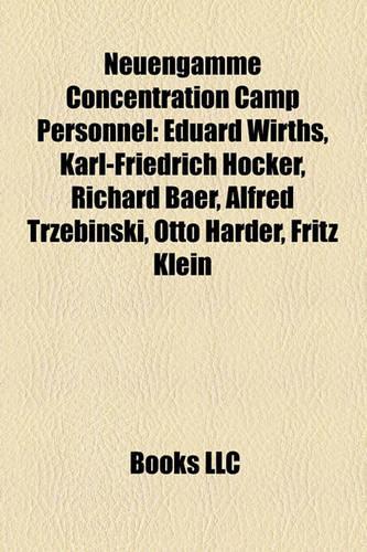 Neuengamme Concentration Camp Personnel: Eduard Wirths, Karl-Friedrich Hocker, Richard Baer, Alfred Trzebinski, Otto Harder, Fritz Klein(English)