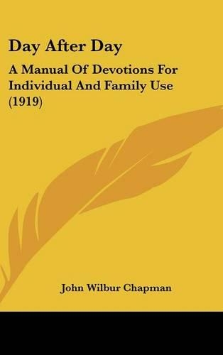 Day After Day: A Manual of Devotions for Individual and Family Use (1919)(English)