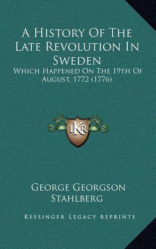 A History Of The Late Revolution In Sweden