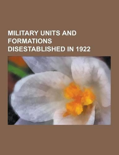 Military Units and Formations Disestablished in 1922