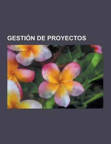 Gestion de Proyectos: Evaluacion de Proyectos, Tecnica de Revision y Evaluacion de Programas, Navalplan, Gestion del Valor Ganado, Project M(Spanish)