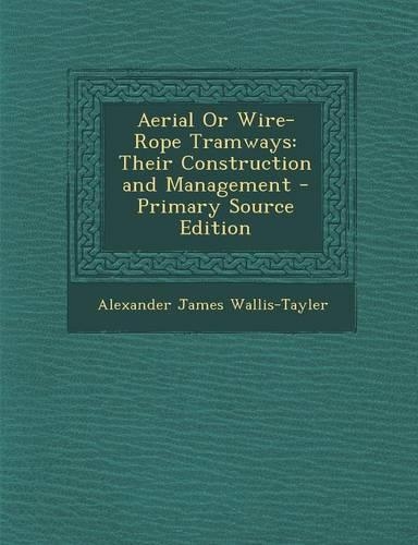 Aerial or Wire-Rope Tramways