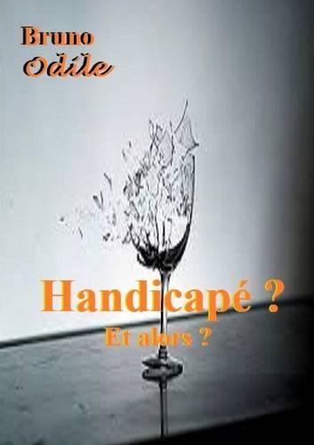 Handicape ? Et Alors ?