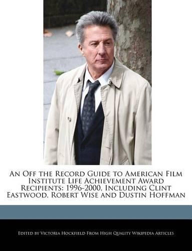 An Off the Record Guide to American Film Institute Life Achievement Award Recipients