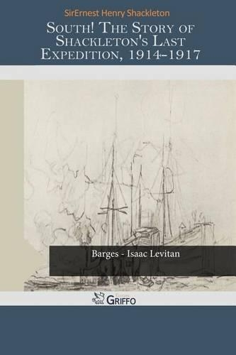 South! the Story of Shackleton's Last Expedition, 1914-1917