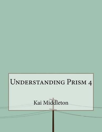 Understanding Prism 4