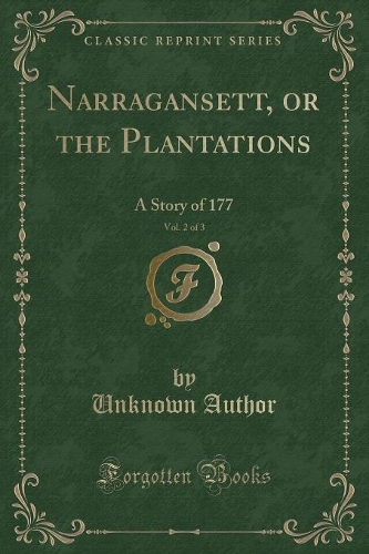 Narragansett, or the Plantations, Vol. 2 of 3