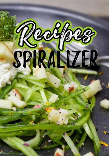 Recipes Spiralizer