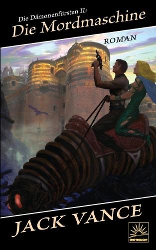 Die Dämonenfürsten II: Die Mordmaschine(2 Die Dämonenfürsten)