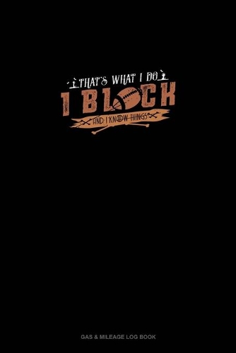 That's What I Do I Block and I Know Things