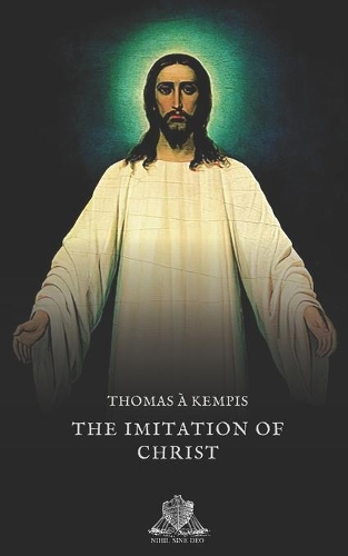 The Imitation of Christ: (Nihil Sine Deo)