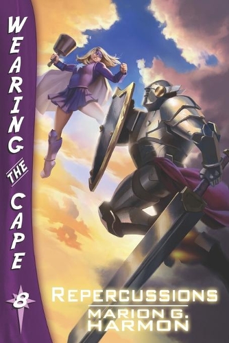 Repercussions: (8 Wearing the Cape)