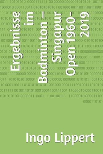 Ergebnisse im Badminton - Singapur Open 1960-2019