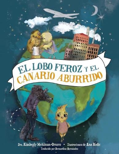 El Lobo Feroz y el Canario Aburrido: (Big Bad Books)