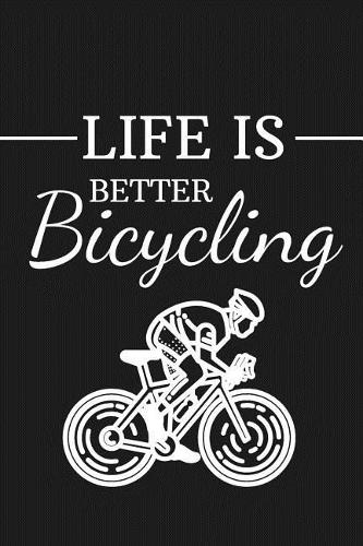 Life Is Better Bicycling