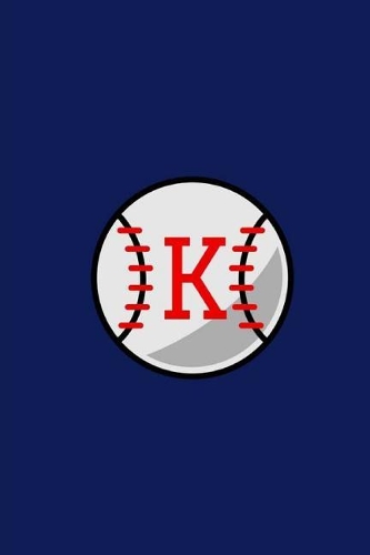 K: Baseball Monogram Initial 'K' Notebook: (6 x 9) Daily Planner, Lined Daily Journal For Writing, 100 Pages, Durable Matte Cover