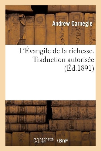 L'Évangile de la Richesse. Traduction Autorisée