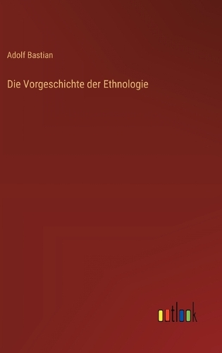 Die Vorgeschichte der Ethnologie