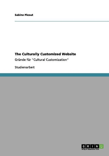 The Culturally Customized Website: Gründe für "Cultural Customization"(German)