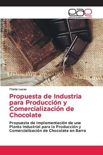 Propuesta de Industria para Producción y Comercialización de Chocolate