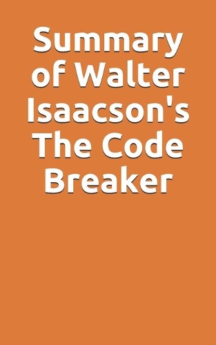 Summary of Walter Isaacson's The Code Breaker