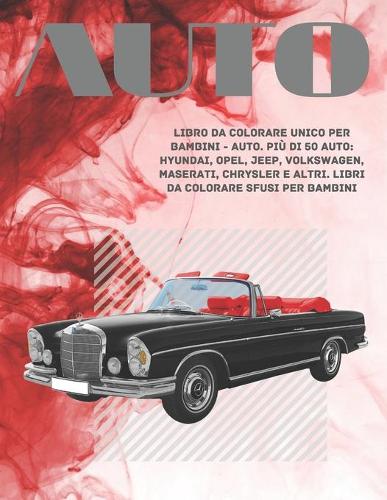 Libro da colorare unico per bambini - Auto. Più di 50 auto