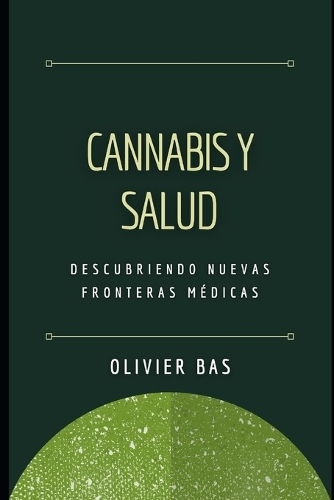 Cannabis y Salud: Descubriendo nuevas fronteras médicas(Cannabis)