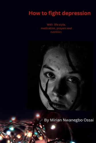 How to fight depression: With life style, medication, prayers and nutrition