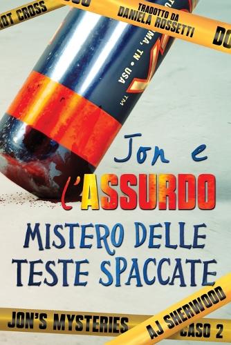 Jon e l'assurdo mistero delle teste spaccate: (2 Jon's Mysteries - Edizione Italiana)