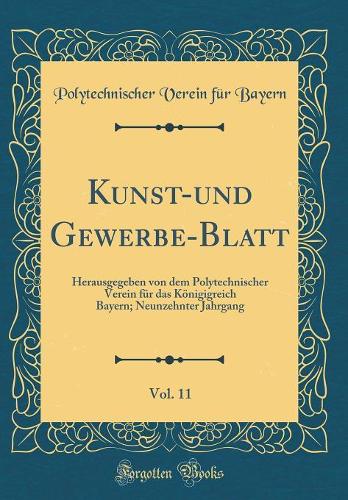 Kunst-Und Gewerbe-Blatt, Vol. 11