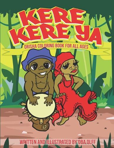 Kere Kere Ya: Orisha Coloring Book For All Ages
