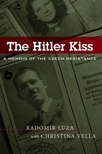 The Hitler Kiss: A Memoir of Czech Resistance(English)
