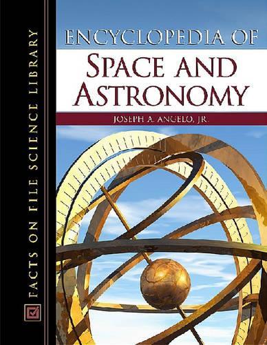 Encyclopedia of Space and Astronomy: (Facts on File Science Library)