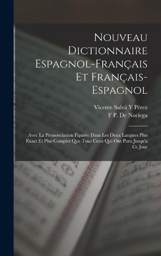 Nouveau Dictionnaire Espagnol-Français Et Français-Espagnol