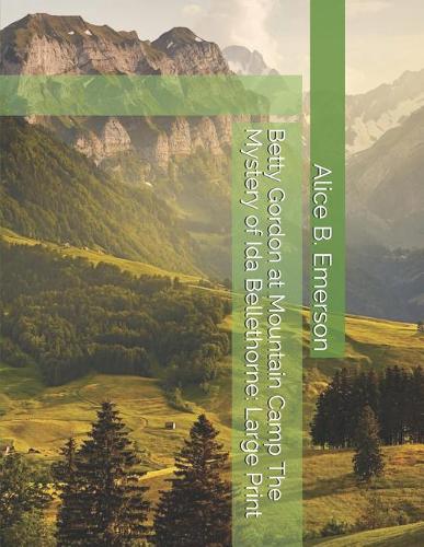 Betty Gordon at Mountain Camp The Mystery of Ida Bellethorne