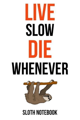 Live Slow Die Whenever