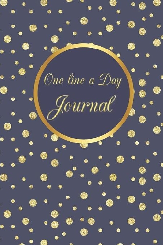 One Line A Day Journal: Elegant Gold Polka Dots A Five-Year Memory Book, Diary, Notebook 6x9, 110 Lined Blank Pages