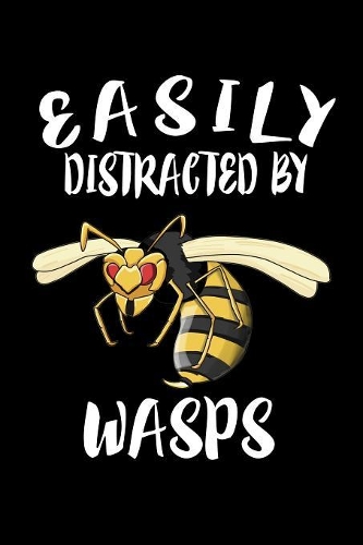 Easily Distracted By Wasps