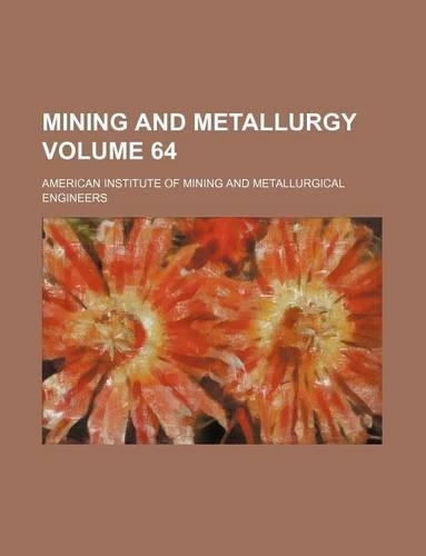 Mining and Metallurgy Volume 64
