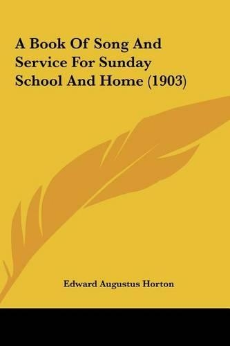A Book of Song and Service for Sunday School and Home (1903)
