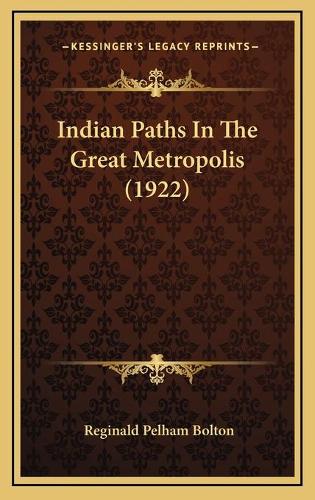 Indian Paths In The Great Metropolis (1922)