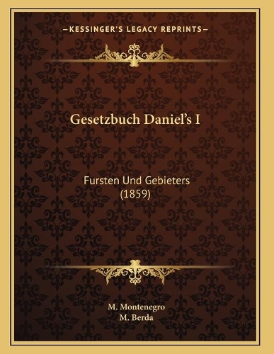 Gesetzbuch Daniel's I: Fursten Und Gebieters (1859)(German)