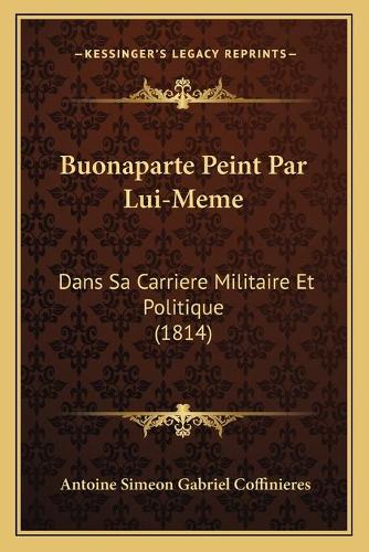 Buonaparte Peint Par Lui-Meme
