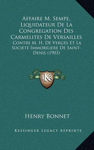Affaire M. Sempe, Liquidateur De La Congregation Des Carmelites De Versailles