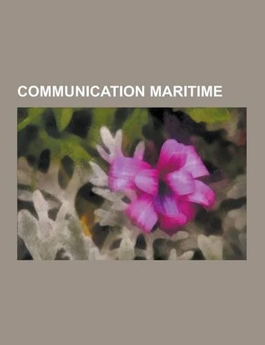 Communication Maritime: Bandes Marines, 500 Khz, 2 182 Khz, Canal 16, Certificat Restreint de Radiotelephoniste, Radio Maritime, Systeme Mondi